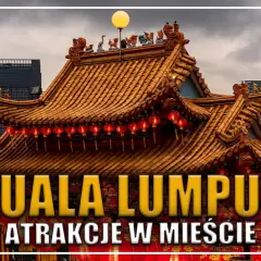 Kuala Lumpur: zobaczysz tu tradycyjną architekturę świątynną z czerwonymi lampionami i nowoczesne wieżowce w tle.