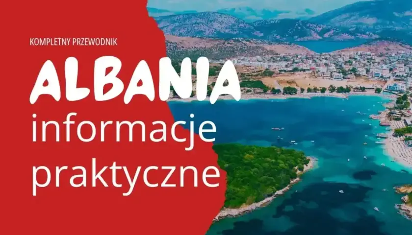 Kompletny przewodnik po Albanii. Czy do Albanii potrzebny jest paszport? Informacje praktyczne o podróży.