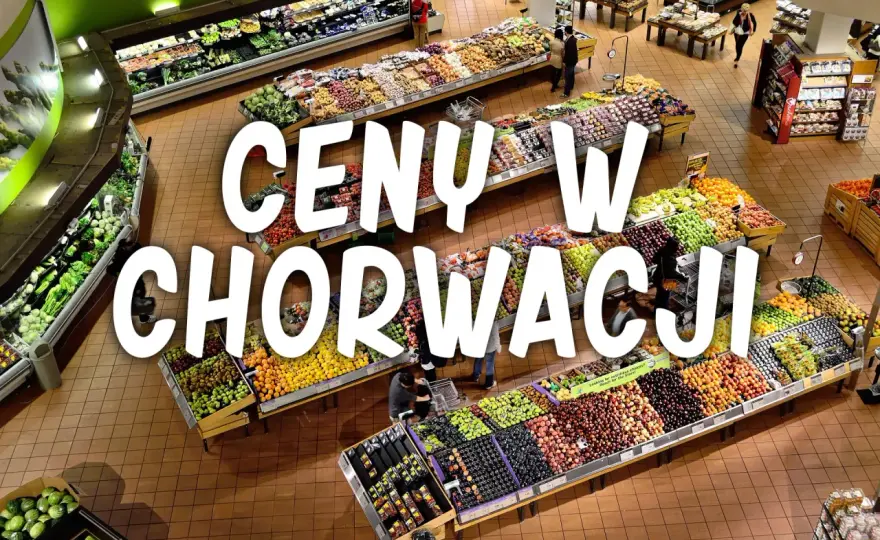 Ceny w Chorwacji - Jak tanio robić zakupy spożywcze?
