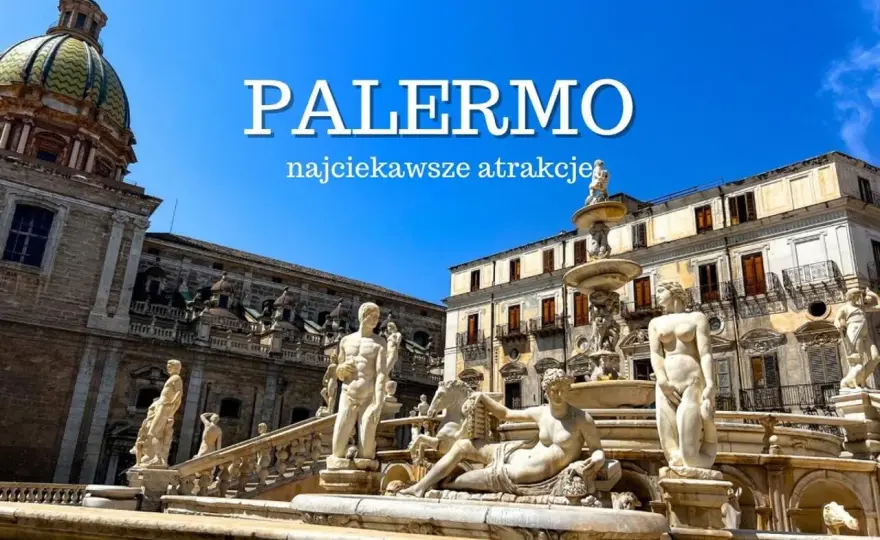 Palermo - Co warto zobaczyć? Plan zwiedzania i porady!