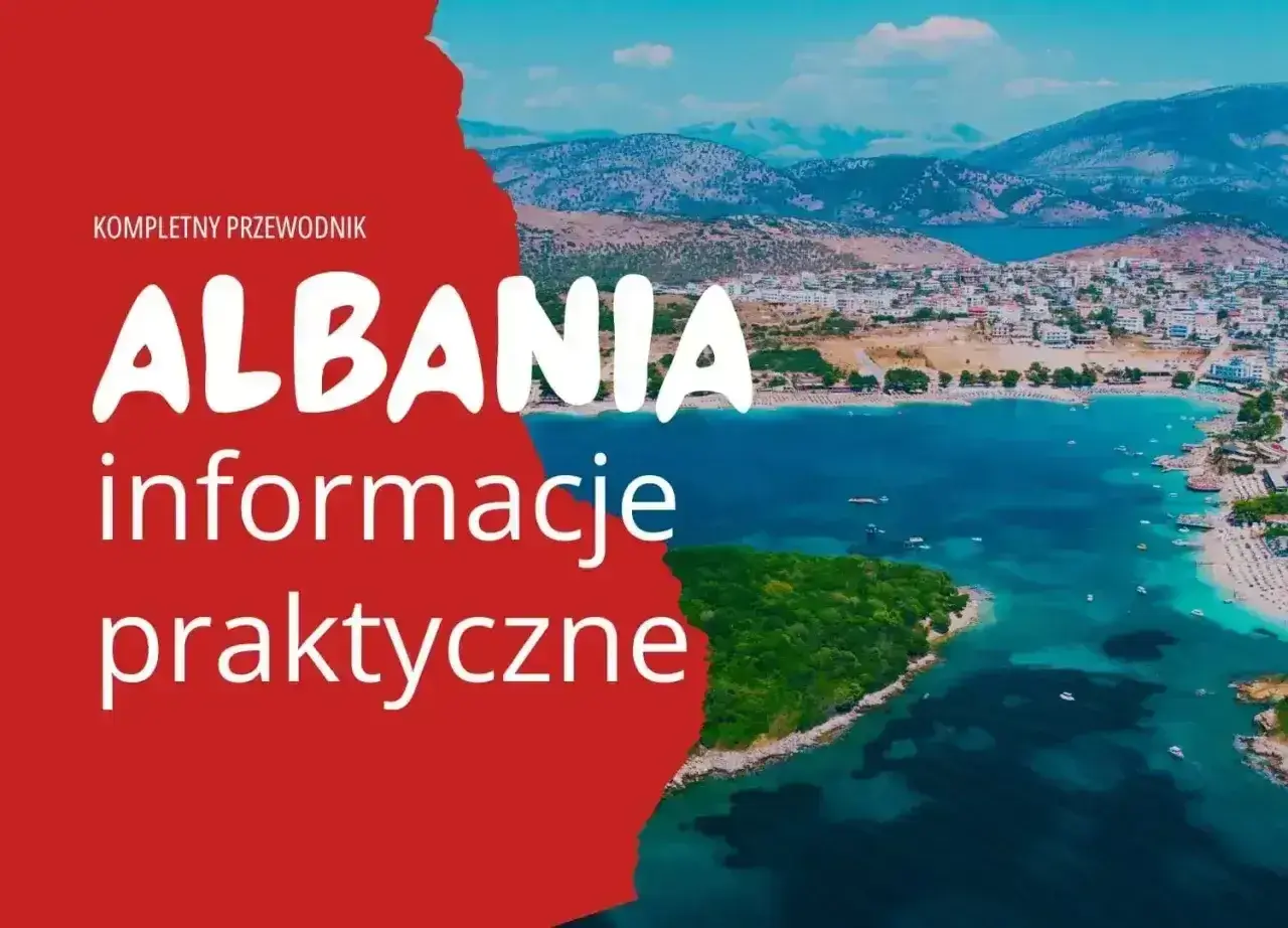 Kompletny przewodnik po Albanii. Czy do Albanii potrzebny jest paszport? Informacje praktyczne o podróży.